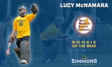 WINTHROP, Mass. ? Simmons College?s Lucy McNamara (Brewster, Mass.) was named the Great Northeast Athletic Conference Field Hockey Rookie of the Week for the week of October 2-8, it was announced today by the league. The honor marks the second time this season that McNamara has received the accolade, having been named both the GNAC?s top rookie and also goalkeeper for the week of September 4-10. She is the only player in the conference to have earned the Rookie of the Week award multiple times this season.

WINTHROP, Mass. ? Simmons College?s Lucy McNamara (Brewster, Mass.) was named the Great Northeast Athletic Conference Field Hockey Rookie of the Week for the week of October 9-15, it was announced today by the league. She has earned the award in back-to-back weeks and has been named the GNAC?s top rookie a conference-high three times, including the week of September 4-10.